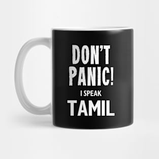 Don't Panic! I Speak Tamil Mug